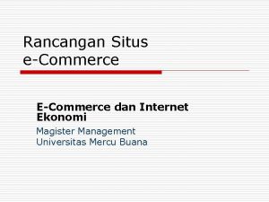 Rancangan Situs eCommerce ECommerce dan Internet Ekonomi Magister