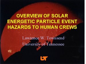 OVERVIEW OF SOLAR ENERGETIC PARTICLE EVENT HAZARDS TO