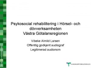 Psykosocial rehabilitering i Hrsel och dvverksamheten Vstra Gtalansregionen