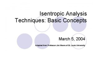 Isentropic Analysis Techniques Basic Concepts March 5 2004