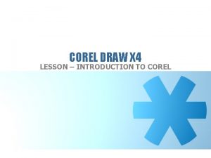 COREL DRAW X 4 LESSON INTRODUCTION TO COREL