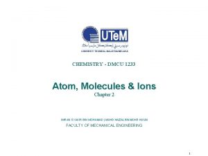 CHEMISTRY DMCU 1233 Atom Molecules Ions Chapter 2