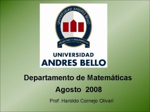 Departamento de Matemticas Agosto 2008 Prof Haroldo Cornejo