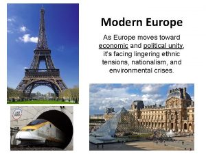 Modern Europe As Europe moves toward economic and