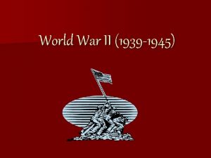 World War II 1939 1945 n Causes Whats