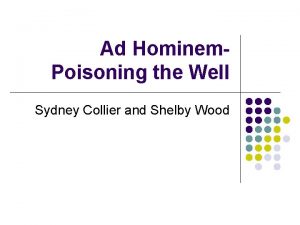 Ad Hominem Poisoning the Well Sydney Collier and
