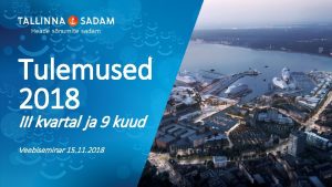 Tulemused 2018 III kvartal ja 9 kuud Veebiseminar