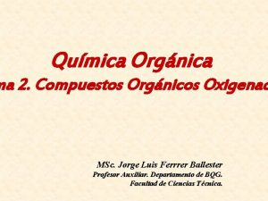 Qumica Orgnica ma 2 Compuestos Orgnicos Oxigenad MSc