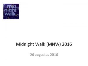 Midnight Walk MNW 2016 26 augustus 2016 Sfeer