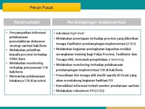 Peran Pusat Perencanaan Pendampingan Implementasi Penyampaikan informasi pelaksanaan