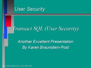 User Security Transact SQL User Security Another Excellent