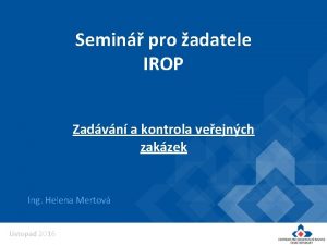 Semin pro adatele IROP Zadvn a kontrola veejnch