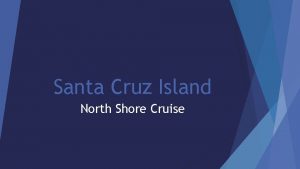 Santa Cruz Island North Shore Cruise This training