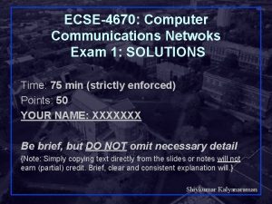 ECSE4670 Computer Communications Netwoks Exam 1 SOLUTIONS Time