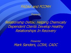 FADAA and FCCMH Presents Relationship Detox Helping Chemically