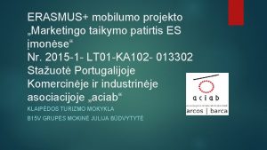 ERASMUS mobilumo projekto Marketingo taikymo patirtis ES monse