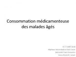 Consommation mdicamenteuse des malades gs Pr O SAINT