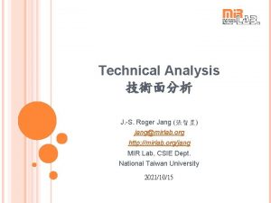 Technical Analysis J S Roger Jang jangmirlab org