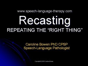 www speechlanguagetherapy com Recasting REPEATING THE RIGHT THING