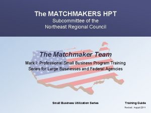 The MATCHMAKERS HPT Subcommittee of the Northeast Regional