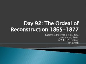 Day 92 The Ordeal of Reconstruction 1865 1877