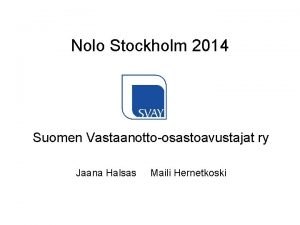 Nolo Stockholm 2014 Suomen Vastaanottoosastoavustajat ry Jaana Halsas