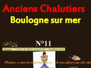 Anciens Chalutiers Boulogne sur mer N 11 Musique