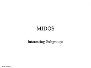 MIDOS Interesting Subgroups Daniel Wiese Was sind Subgruppen