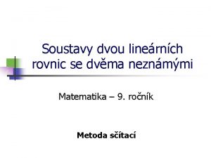 Soustavy dvou linernch rovnic se dvma neznmmi Matematika