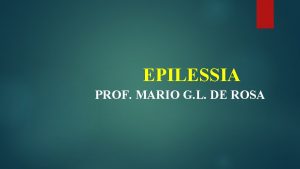 EPILESSIA PROF MARIO G L DE ROSA DEFINIZIONE