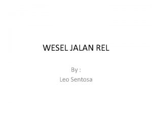 WESEL JALAN REL By Leo Sentosa Pengertian Wesel