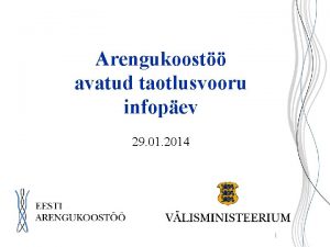 Arengukoost avatud taotlusvooru infopev 29 01 2014 1