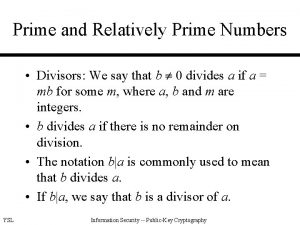 Prime and Relatively Prime Numbers Divisors We say