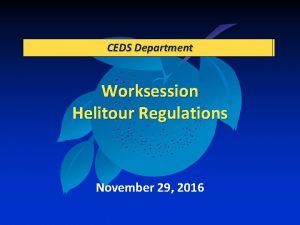 CEDS Department Worksession Helitour Regulations November 29 2016