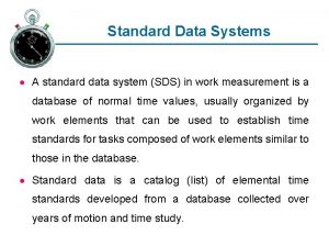 Standard Data Systems A standard data system SDS