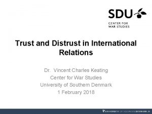 Trust and Distrust in International Relations Dr Vincent