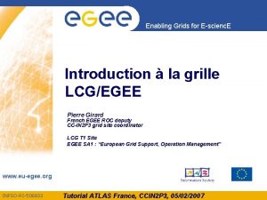 Enabling Grids for Escienc E Introduction la grille