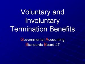 Voluntary and Involuntary Termination Benefits Governmental Accounting Standards