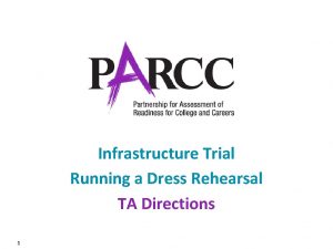 Infrastructure Trial Running a Dress Rehearsal TA Directions