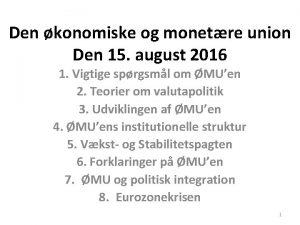 Den konomiske og monetre union Den 15 august