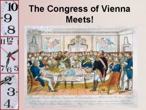 The Congress of Vienna Meets Congress of Vienna