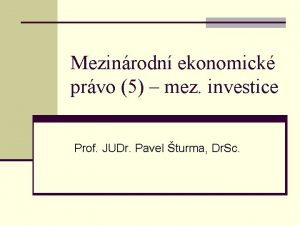 Mezinrodn ekonomick prvo 5 mez investice Prof JUDr