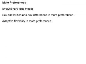 Mate Preferences Evolutionary lens model Sex similarities and