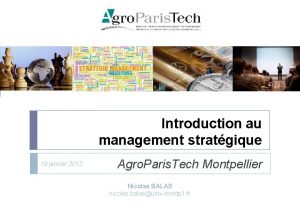 Introduction au management stratgique 19 janvier 2012 Agro