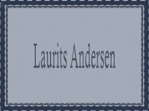 Laurits Andersen conhecido como Laurits Andersen Ring nasceu