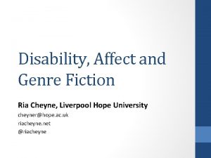 Disability Affect and Genre Fiction Ria Cheyne Liverpool