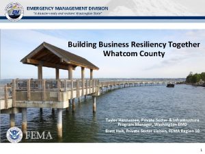EMERGENCY MANAGEMENT DIVISION A disasterready and resilient Washington