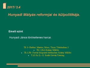 2017 3 4 Hunyadi Mtys reformjai s klpolitikja