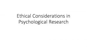 Ethical Considerations in Psychological Research Ethical Issues Investigations