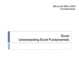Microsoft Office 2010 Fundamentals Excel Understanding Excel Fundamentals